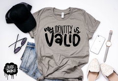 My Identity is Valid Adult Tee or Tank