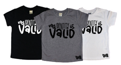 My Identity is VALID Kids tee