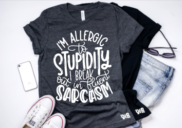 I'm Allergic to Stupidity Shirt or Tank