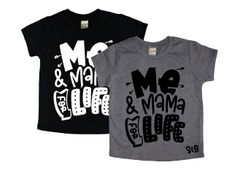 Me & MAMA for Life KIDS TEE