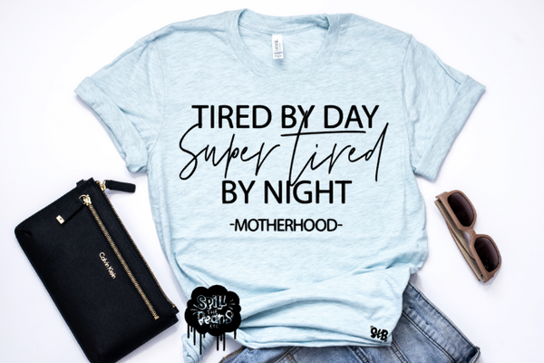 Tired by Day Super Tired by Night Adult Tee or Tank