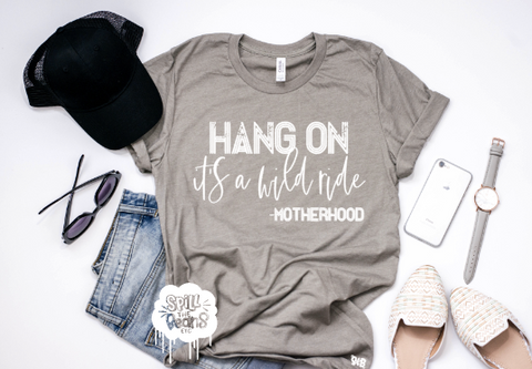 Hang on it's a wild ride -Motherhood Adult Tee or Tank