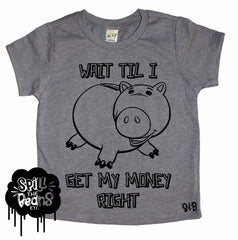 Wait Til I Get my Money Right Porky kids tee or tank