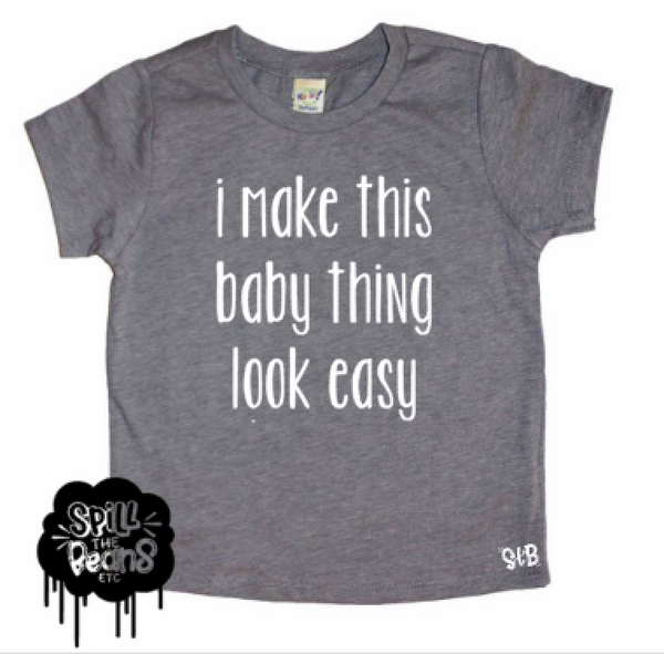 I Make This Baby Thing Look Easy Kid's Shirt