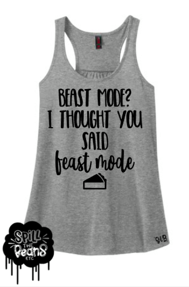Beast Mode? I Thought You Said Feast Mode! Adults Funny Tank or Tee