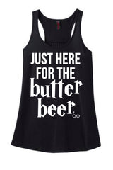 I'm Just Here For The Butter Beer Adult Shirt