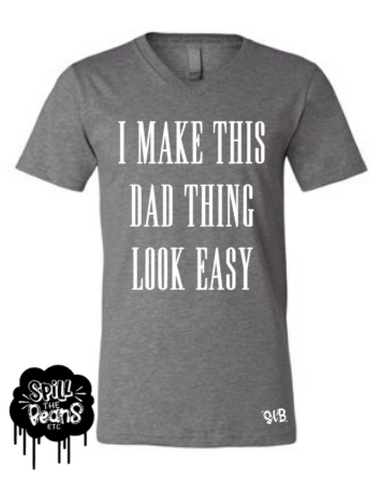 I Make This Dad Thing Look Easy Adult Tee