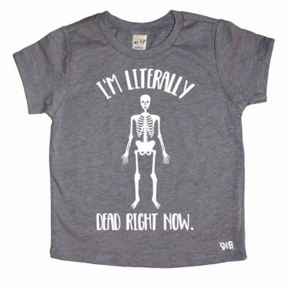 I'm Literally Dead Right Now Kid's Tee