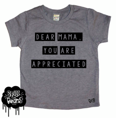 Dear Mama You Are Appreciated Kid's Tee