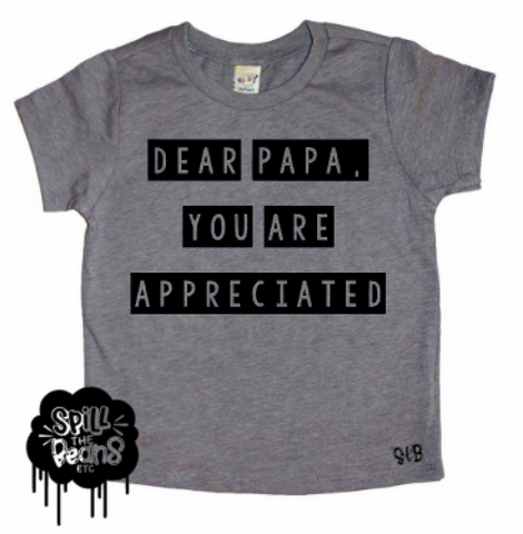Dear Papa You Are Appreciated Kid's Tee