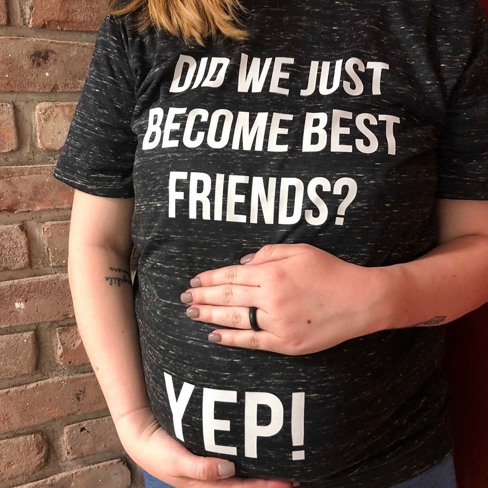 Did We Just Become Best Friends? Yep! Pregnancy Shirt