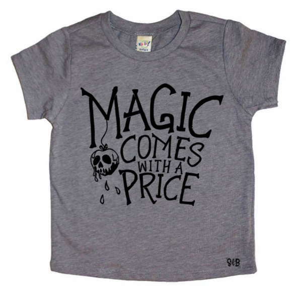 Magic Comes With A Price Toddler and Baby Tee
