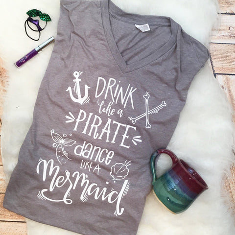 Drink like a Pirate Dance like a Mermaid Funny Nautical Tee or Tank
