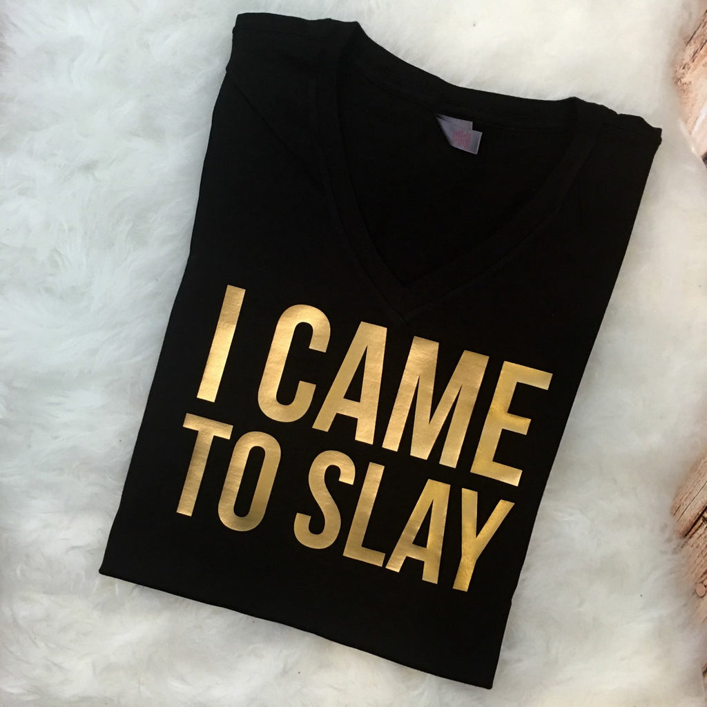 I Came to Slay Bridal Party or BFF T-Shirts