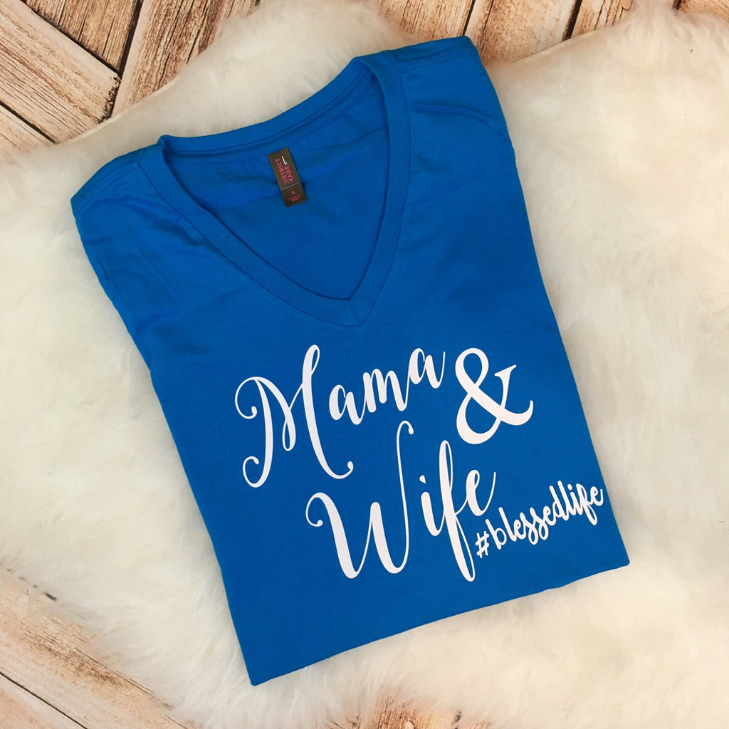 Mama and Wife Blessed Life #mamalife Tee or Tank