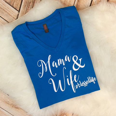 Mama and Wife Blessed Life #mamalife Tee or Tank