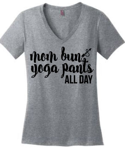 Mom Bun and Yoga Pants All Day V-neck Shirt