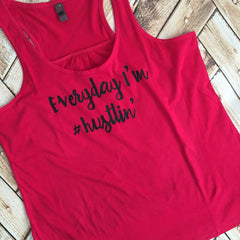Everyday I'm Hustlin' Tank or Tee