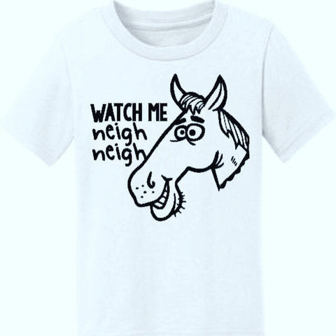 Watch Me Neigh Neigh Funny Kids Hip Hop Tee