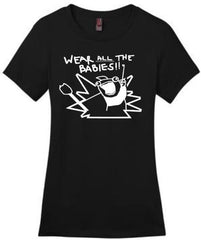 Wear ALL the Babies Shirt