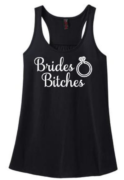 Brides Bitches Bachelorette  Tanks or Tees