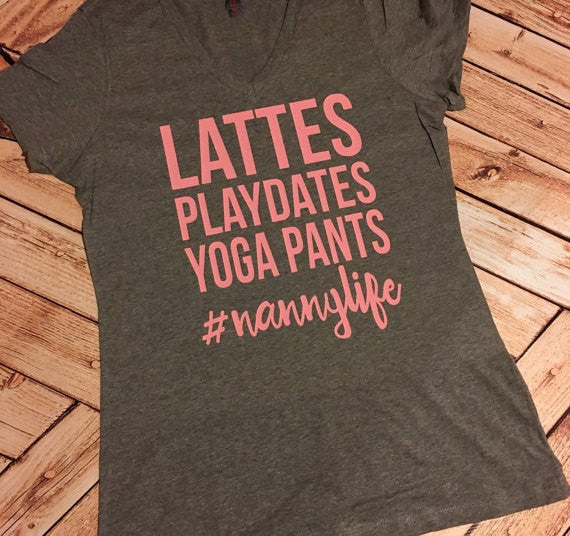 Lattes Playdates Yoga Pants #nannylife Tee or Tank
