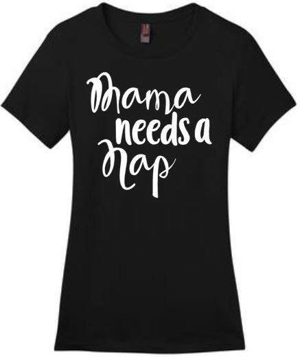 Mama Needs A Nap Time Shirt