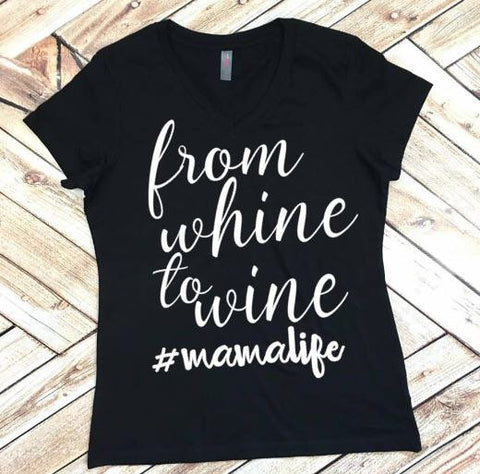 Mom Tee From Whine to Wine #mamalife V-Neck Shirt