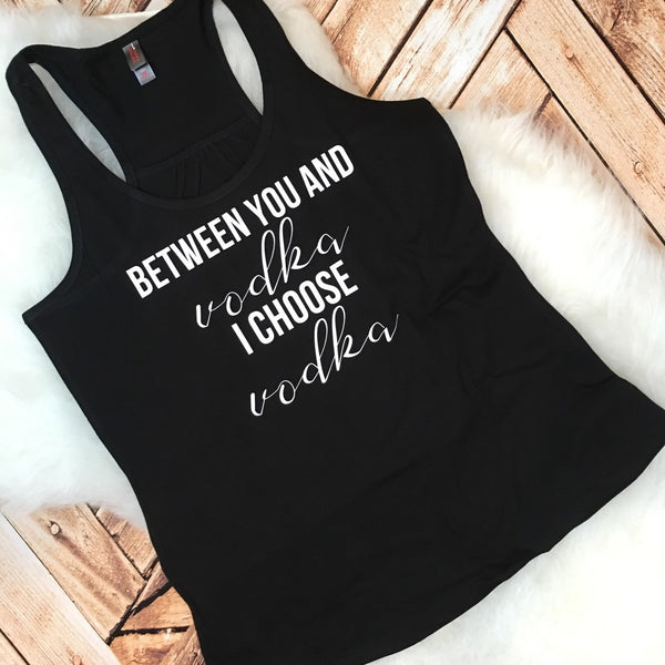 Between You and Wine, I Choose Wine Custom Drink Tank Adults Funny Tank