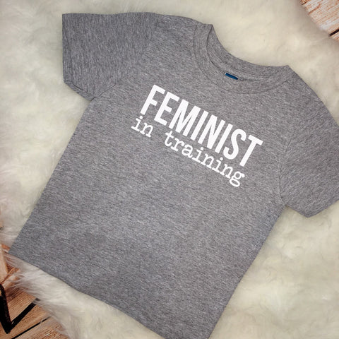 Feminist in Training Kid's Shirt Baby Or Bodysuit