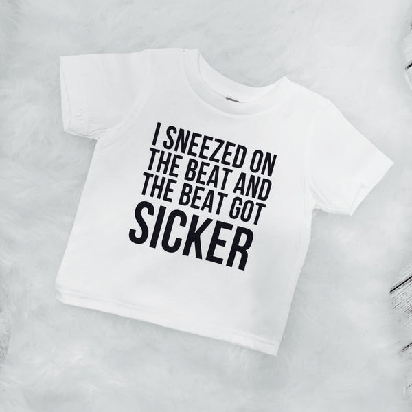 I Sneezed on the Beat and the Beat Got Sicker Children's Shirt