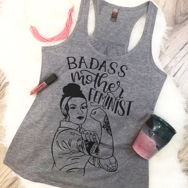 Badass Mother Feminist Shirt or Tank