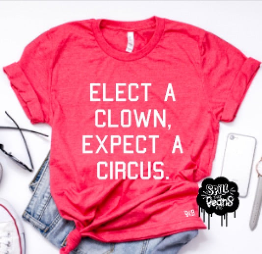 Elect a Clown Expect a Circus Adult Tee