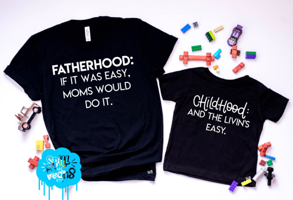 Fatherhood If It Was Easy Moms Would Do It Funny Mommy and Me Matching Set