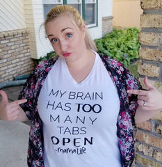 My Brain Has Too Many Tabs Open -Mamalife
