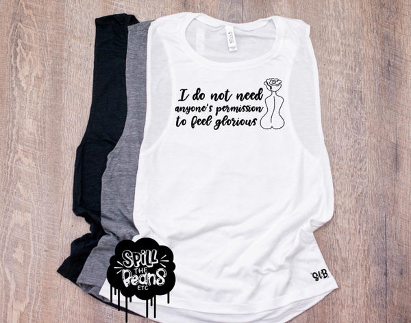 I Do Not Need Anyone’s Permission to Feel Glorious Adult Shirt