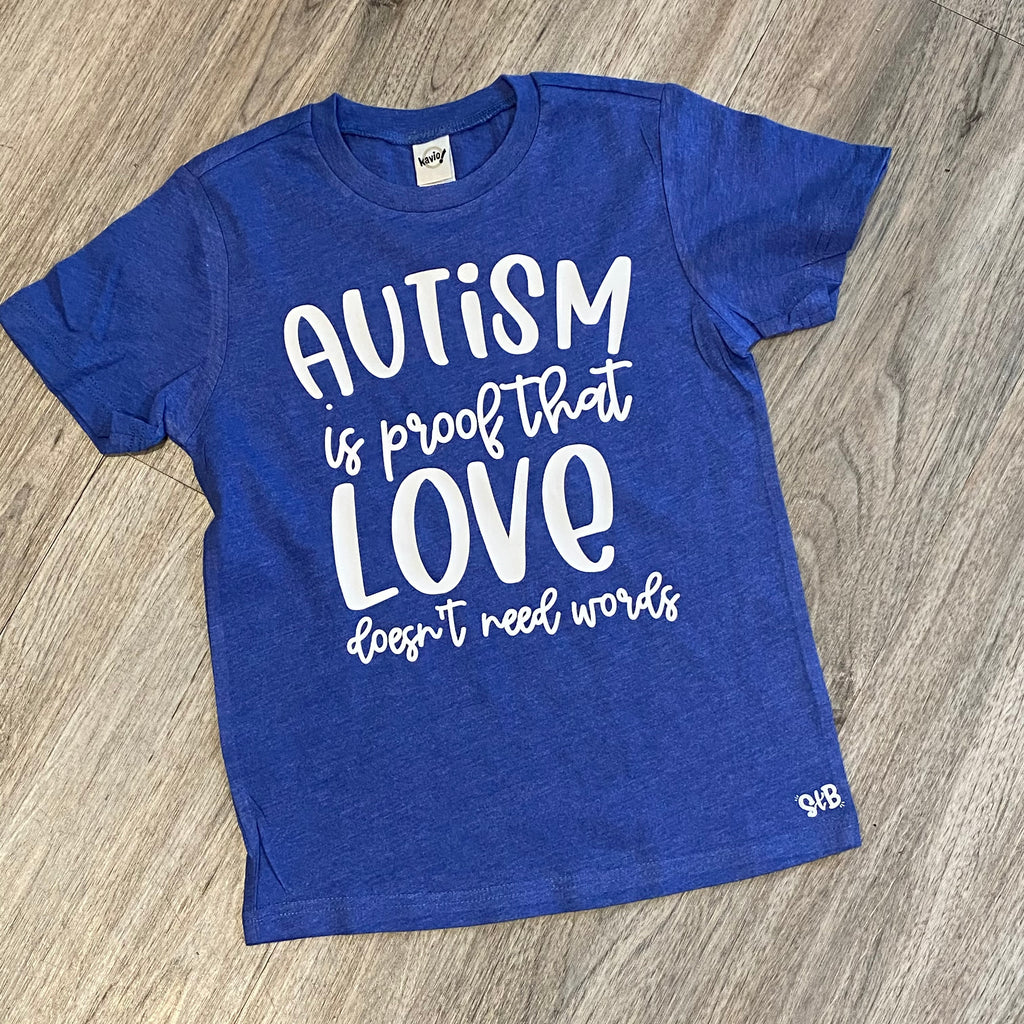 Autism is proof that Love doesn’t need words Bodysuit or Tee
