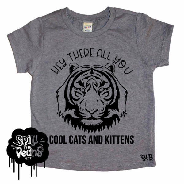 Hey There All You Cool Cats and Kittens *BLACK DESIGN ONLY*  Kids Tee