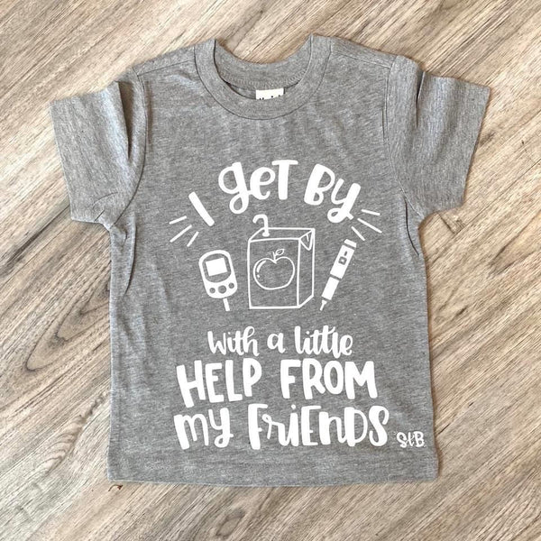 I get by with a little help from my friends. DIABETIC version kids Bodysuit or Tee