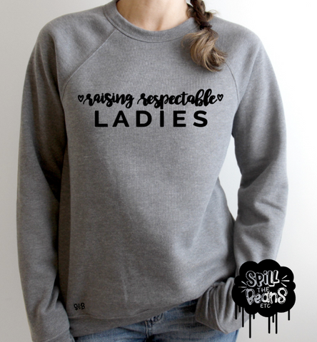 Raising Respectable Ladies Fleece crewneck pullover