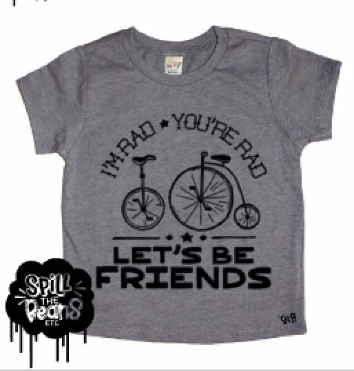 I’m Rad You’re Rad Let’s Be Friends Kids Shirt