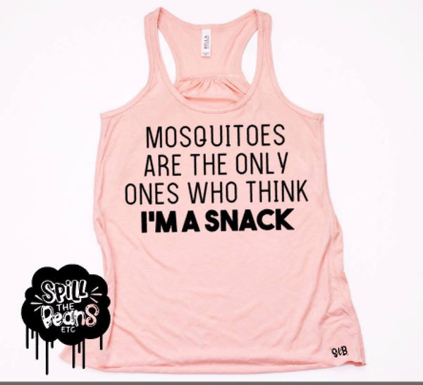 Mosquitoes Are The Only Ones That Think I’m A Snack Adult Tee Or Tank