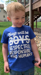 Boys will Be ... Toddler and Baby Tee