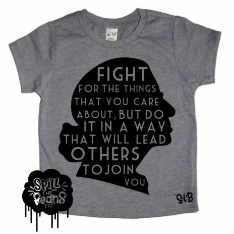 Fight for the things that you care about, but do it in a way that will lead others to join RBG Bodysuit or Tee