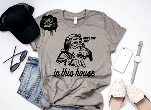 There’s Some Ho’s in this House Adult Shirt