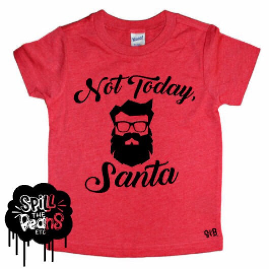 Not Today, Santa Kids Tee