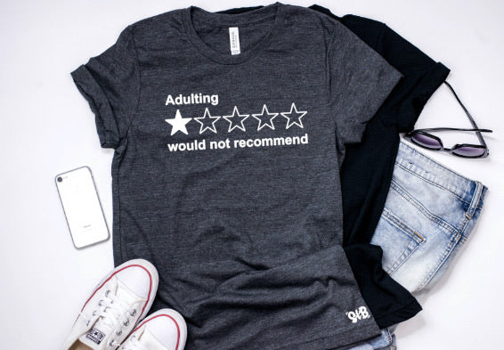 Adulting- would not recommend tee or tank