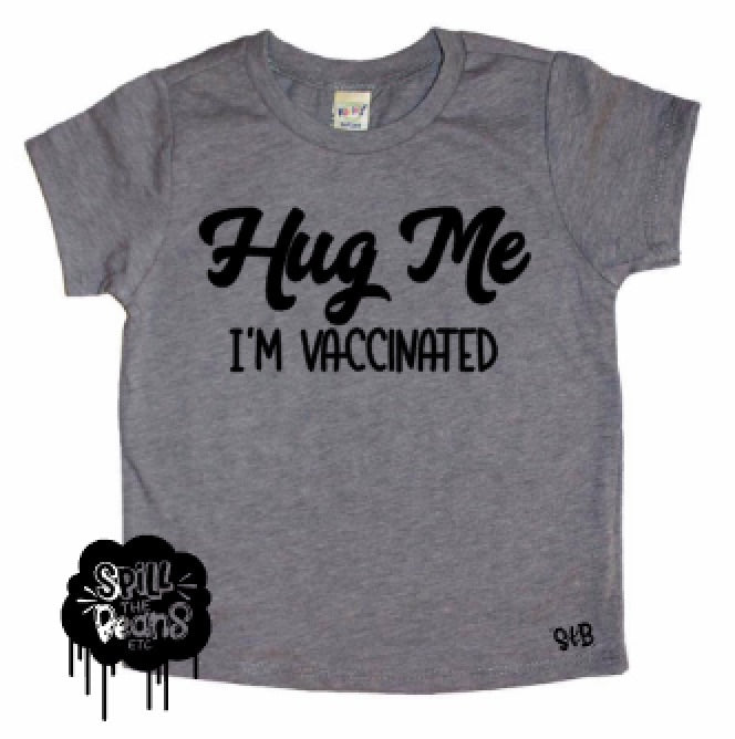 Hug Me I’m Vaccinated! Pro Vaccine Bodysuit or Tee