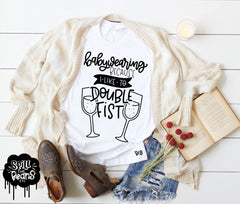 Babywearing because I Like To Double First Wine Shirt