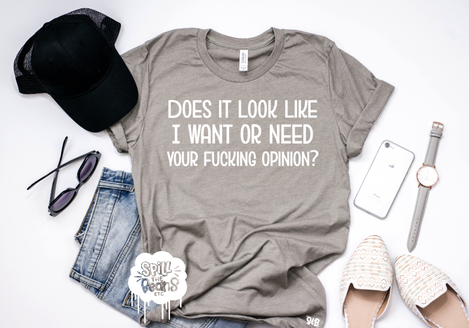 Does it Look like I want or Need Your F*^king Opinion Single Mom Tee Adult Tee Or Tank